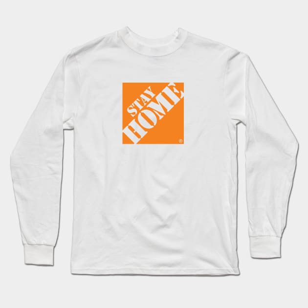 Stay Home Depot Long Sleeve T-Shirt by jonah block